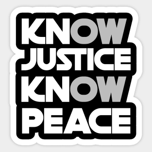 know justice know peace Sticker